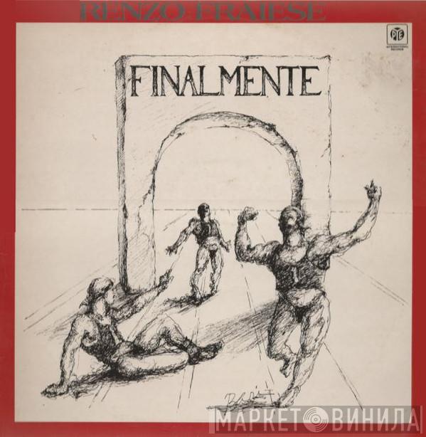 Renzo Fraiese - Finalmente