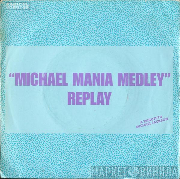  Replay  - Michael Mania Medley