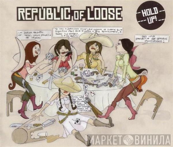 Republic Of Loose - Hold Up!