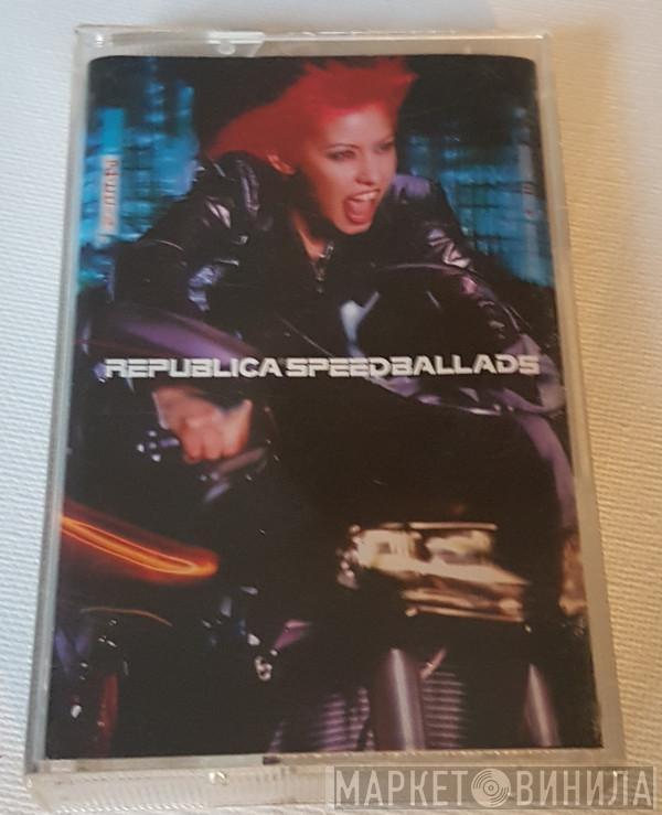 Republica - Speed Ballads