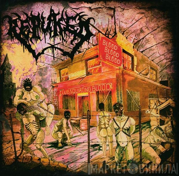 Repuked - Club Squirting Blood