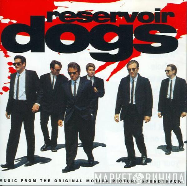  - Reservoir Dogs - Music From The Original Motion Picture Soundtrack