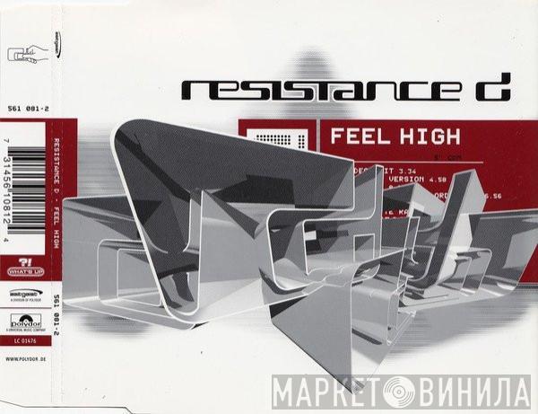  Resistance D  - Feel High