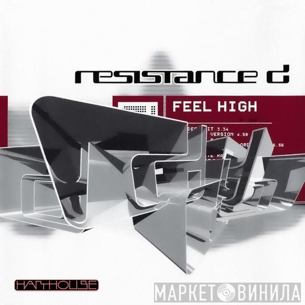  Resistance D  - Feel High