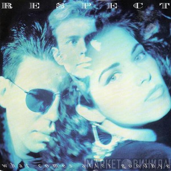 Respect , Philip Oakey - What Comes After Goodbye
