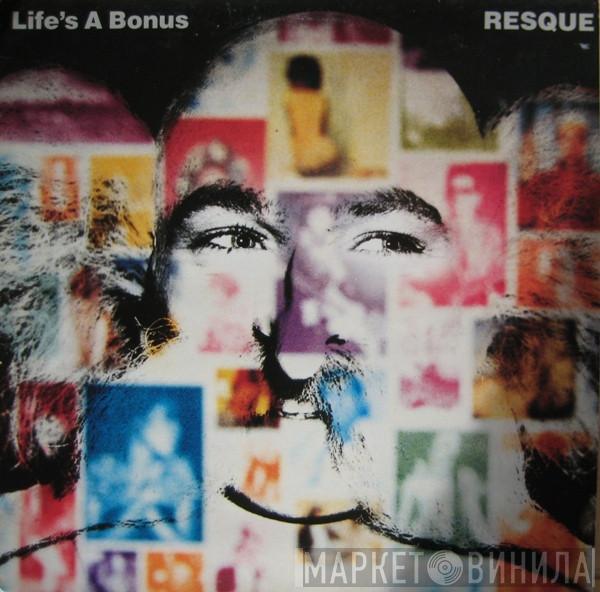 Resque - Life's A Bonus