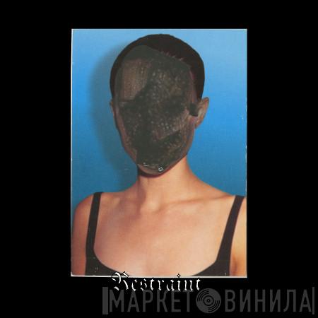 Restraint  - A Time With No Hands