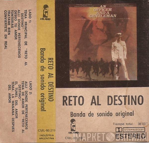  - Reto Al Destino = An Officer And A Gentleman  (Banda De Sonido Original = Original Soundtrack From The Paramount Motion Picture)