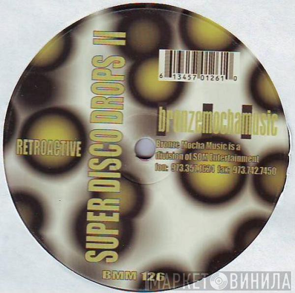 Retroactive - Super Disco Drops II