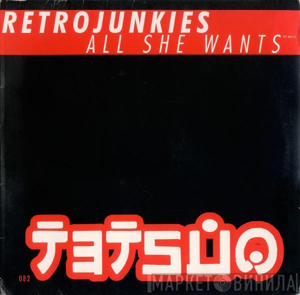 Retrojunkies - All She Wants