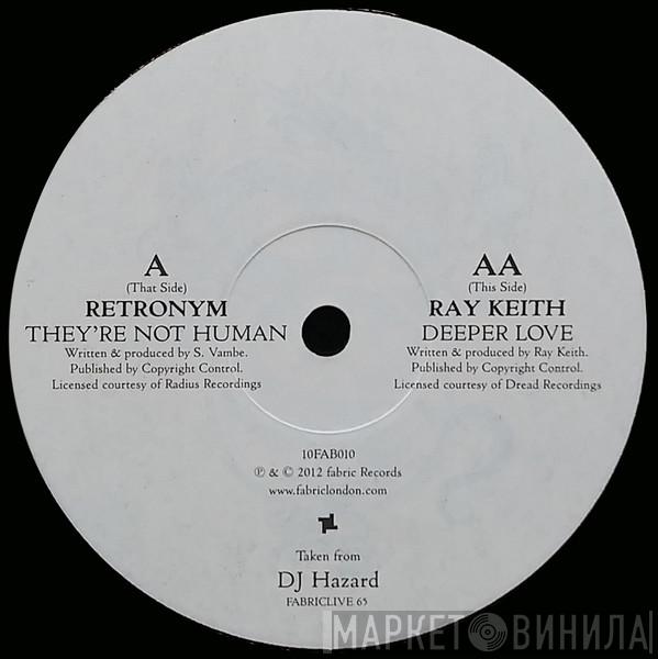 Retronym, Ray Keith - They're Not Human / Deeper Love