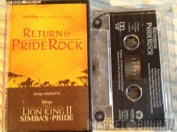  - Return To Pride Rock: Songs Inspired By Disney's The Lion King II - Simba's Pride