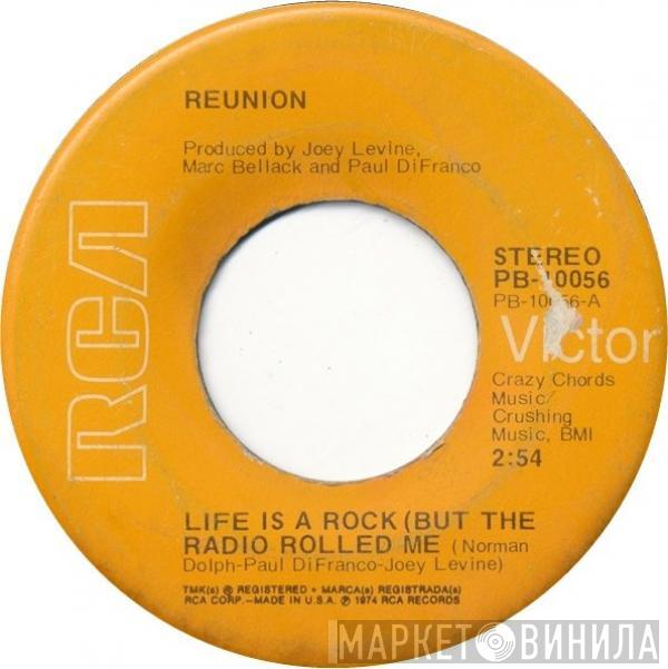  Reunion   - Life Is A Rock (But The Radio Rolled Me)