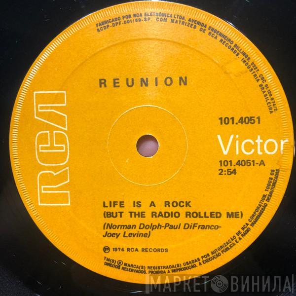  Reunion   - Life Is A Rock (But The Radio Rolled Me)