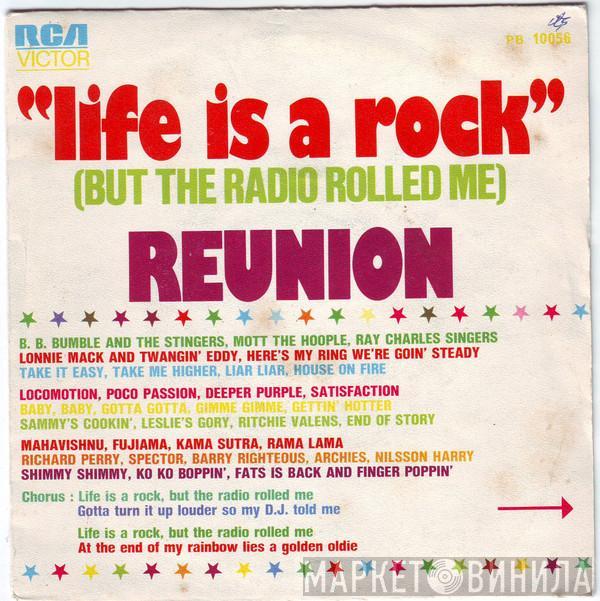  Reunion   - Life Is A Rock (But The Radio Rolled Me)