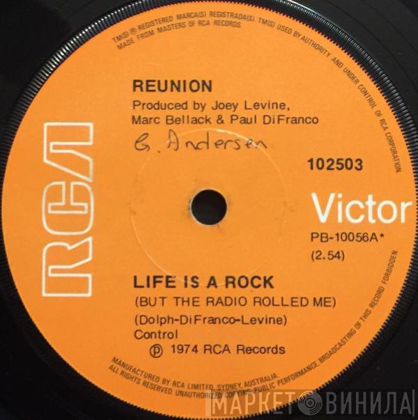  Reunion   - Life Is A Rock (But The Radio Rolled Me)