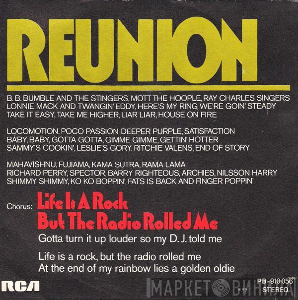  Reunion   - Life Is A Rock (But The Radio Rolled Me)