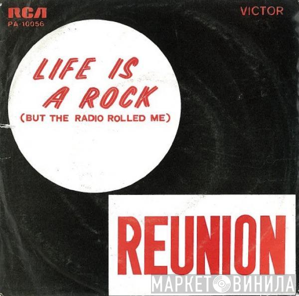  Reunion   - Life Is A Rock (But The Radio Rolled Me)