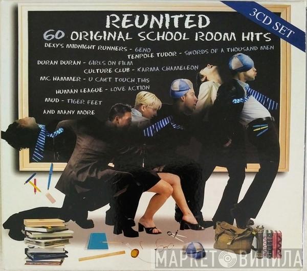  - Reunited - 60 Original School Room Hits