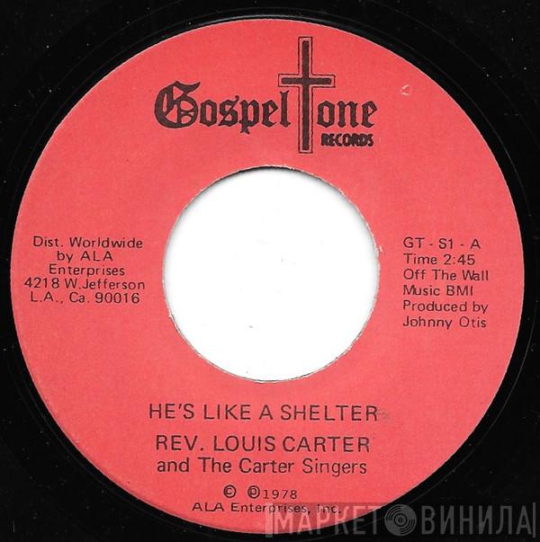 Rev. Louis Carter And The Carter Singers - He's Like A Shelter / Deep Down In My Heart