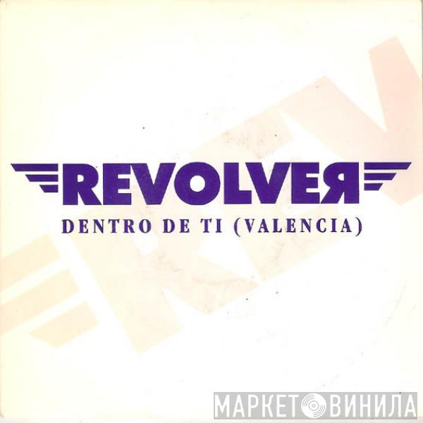 Revólver - Dentro De Ti (Valencia)