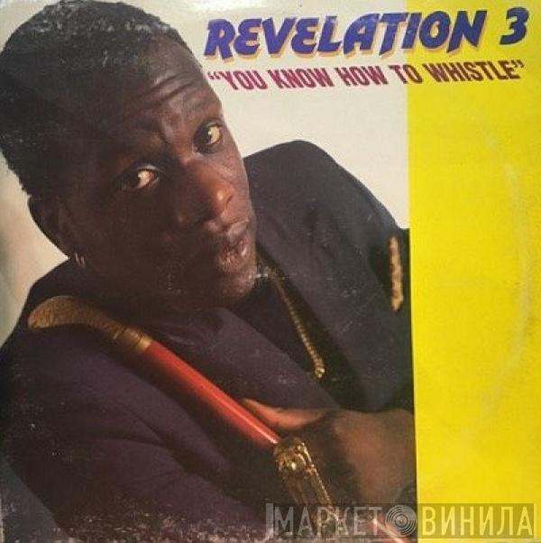 Revelation 3 - You Know How To Whistle