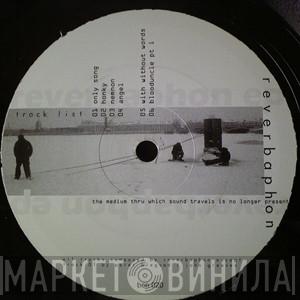 Reverbaphon - The Medium Thru Which Sound Travels Is No Longer Present
