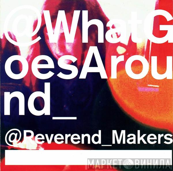 Reverend And The Makers - @What Goes Around