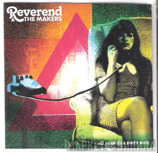 Reverend And The Makers - No Soap (In A Dirty War)