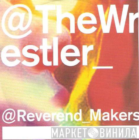 Reverend And The Makers - The Wrestler