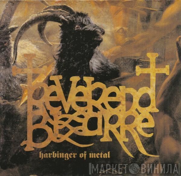 Reverend Bizarre - Harbinger Of Metal