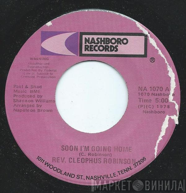 Reverend Cleophus Robinson - Soon I'm Going Home
