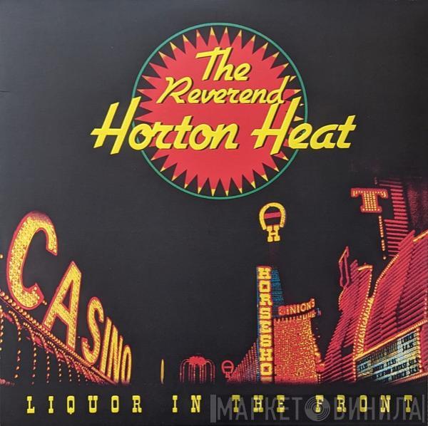  Reverend Horton Heat  - Liquor In The Front