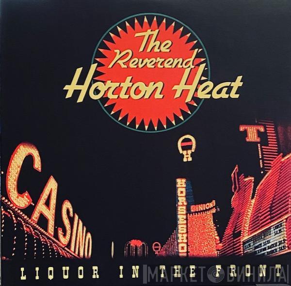  Reverend Horton Heat  - Liquor In The Front