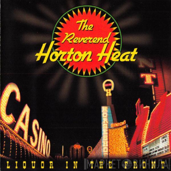  Reverend Horton Heat  - Liquor In The Front