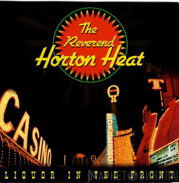  Reverend Horton Heat  - Liquor In The Front