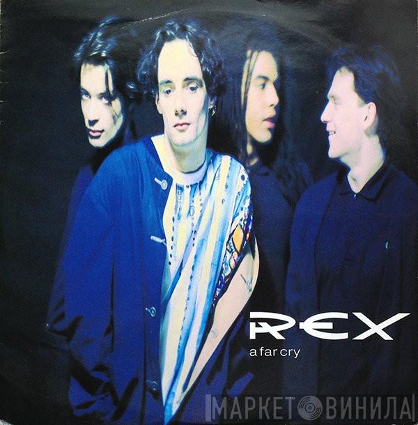 Rex  - A Far Cry