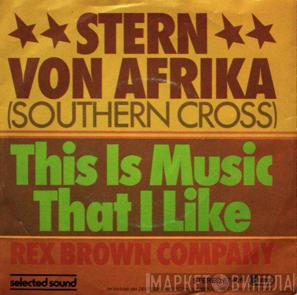 Rex Brown Company - Stern Von Afrika (Southern Cross) / This Is Music That I Like