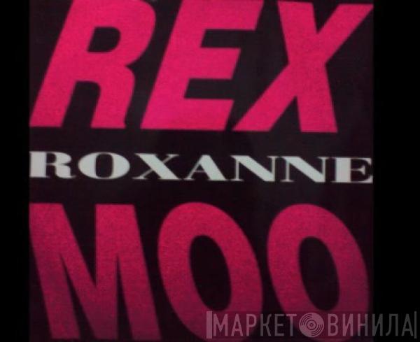 Rex Moo - Roxanne