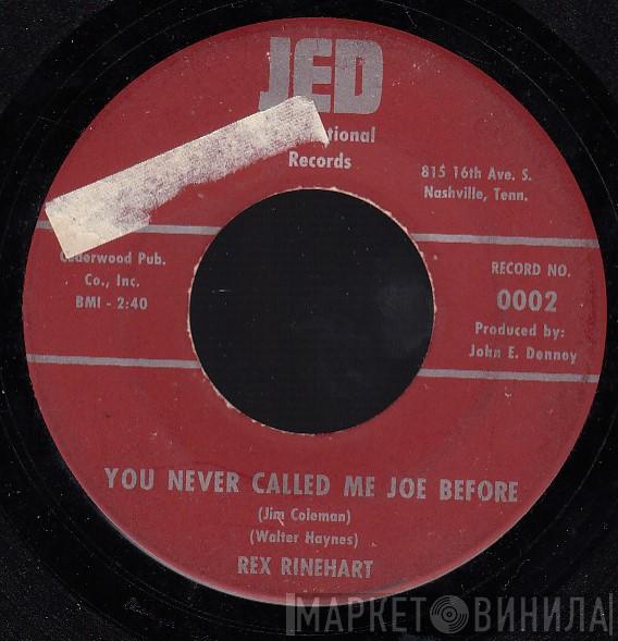 Rex Rinehart - You Never Called Me Joe Before