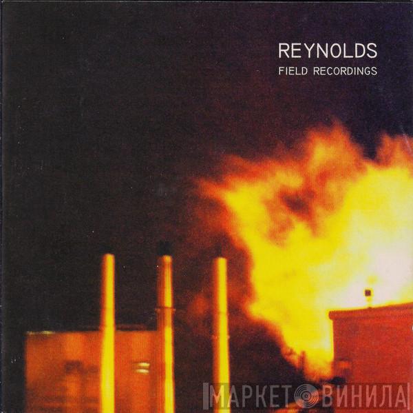 Reynolds  - Field Recordings