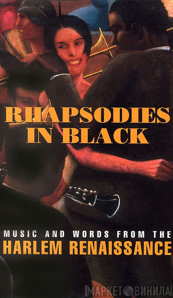  - Rhapsodies in Black: Music and Words From the Harlem Renaissance