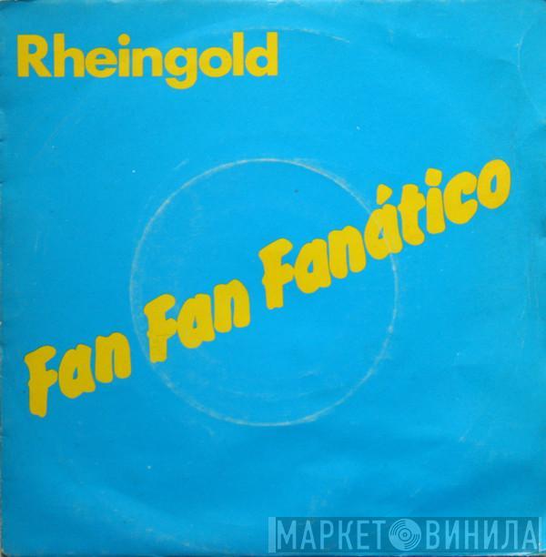 Rheingold - Fan Fan Fanático