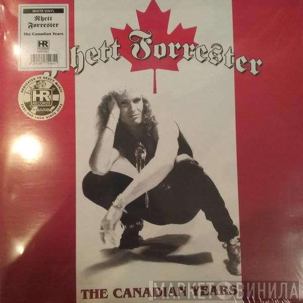 Rhett Forrester - The Canadian Years