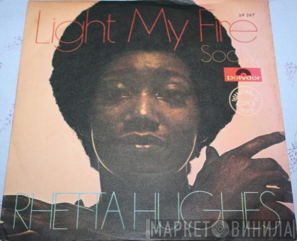  Rhetta Hughes  - Light My Fire/Sooky