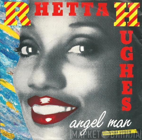  Rhetta Hughes  - Angel Man (Downtown Version)