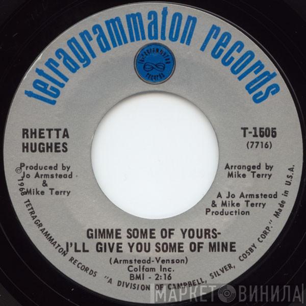 Rhetta Hughes - Gimme Some Of Yours - I'll Give You Some Of Mine / You're Doing With Her - When It Should Be Me