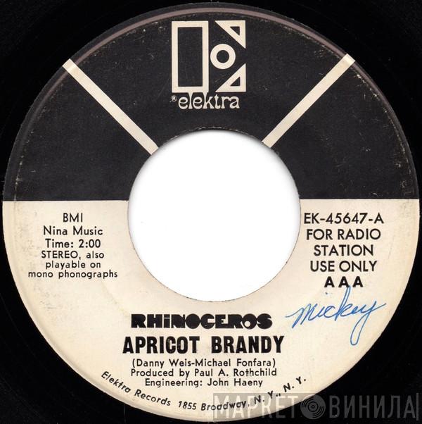  Rhinoceros   - Apricot Brandy / When You Say You're Sorry