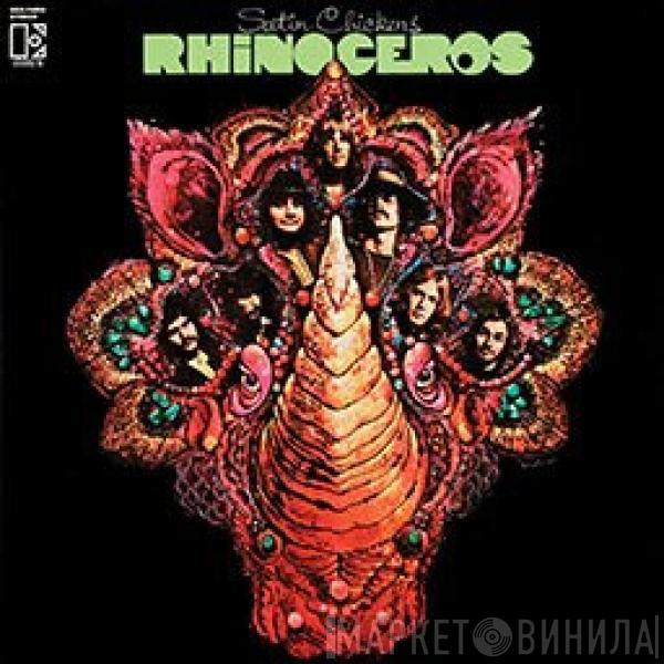  Rhinoceros   - Satin Chickens