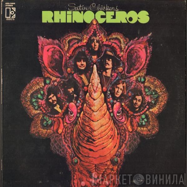  Rhinoceros   - Satin Chickens
